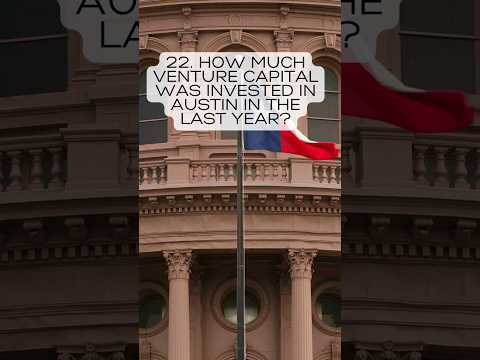 22. How much venture capital was invested in Austin in the last year?