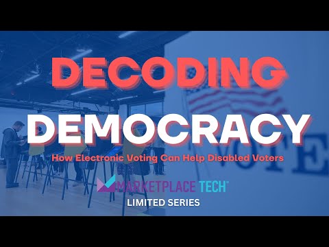 How Electronic Voting Can Help Disabled Voters | "Decoding Democracy" | Marketplace Tech