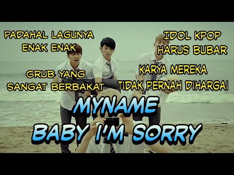 Dengarkan Lagu Ini Sejenak || MYNAME(마이네임) _ Baby i'm sorry 2013 - 2021 || Lagunya Enak Banget