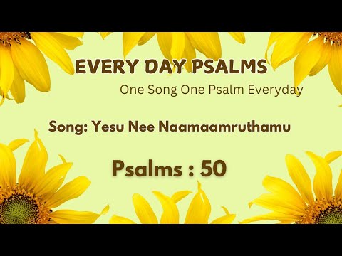 EVERY DAY PSALMS / YESU NEE NAAMAAMRUTHAMU / Psalms 50