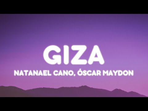 Natanael Cano, Óscar Maydon - Giza (Letra/Lyrics)