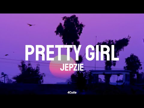 Jepzie - Pretty Girl (Lyrics)