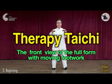 Easy Tai Chi for Everyone 《Therapy Taichi 》 The front view of the full form with moving footwork