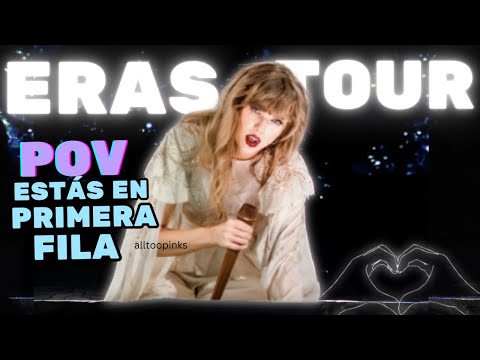 POV: ESTAS EN EL ERAS TOUR EN PRIMERA FILA | #taylorswift #erastour