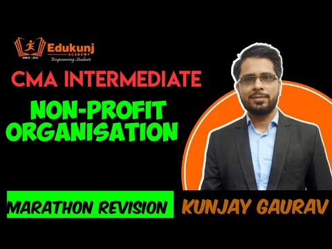 Non Profit Organisation| CMA INTER | Marathon Revision  | Kunjay Gaurav | Edukunj Academy