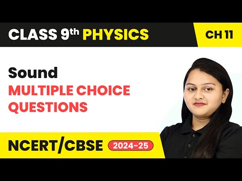 Sound - Multiple Choice Questions | Class 9 Physics Chapter 11 | CBSE 2024-25