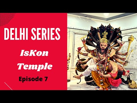 Episode 7: Iskon Temple | Delhi | Travel Vlog