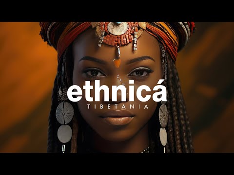 ETHNICA - Organic & Ethnic Deep House Music by Tibetania