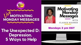 PRN Live Stream-Motivating Monday Messages #9- The Unexpected D: Depression. 5 Ways to Help