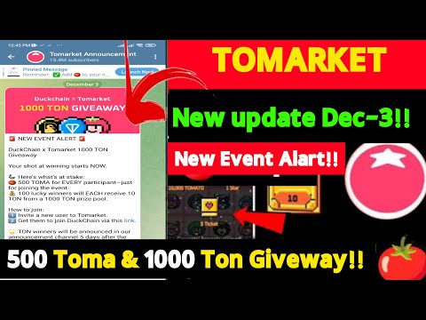 tomarket new update today Dec-3||toma listing season airdrop|500Toma🍅 and 10000 Ton free giveaway !!