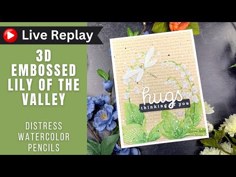 🟣LIVE REPLAY! Distress Watercolor Pencils over 3D Embossed Image | Simon Says Stamp