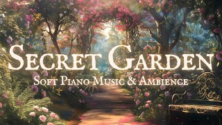 Secret Garden 2 | Soft Piano Playlist & Ambience | Peaceful Fantasy Spring Ambience from a FairyTale