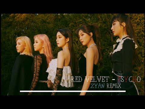 Red Velvet(레드벨벳) - PSYCHO Remix (ZYAN Remix)