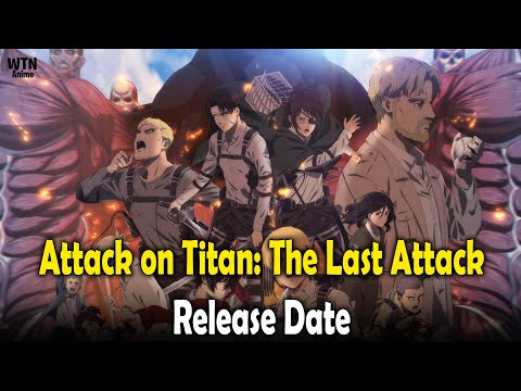 Attack on Titan: The Last Attack Release Date