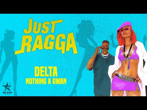 Delta - Nothing a Gwan (Official Audio) | Jet Star Music