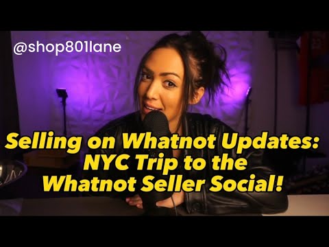 Unlocking Insider Secrets! Whatnot Updates + NYC Seller Social Adventure 🚀#WhatnotSeller #WhatnotApp