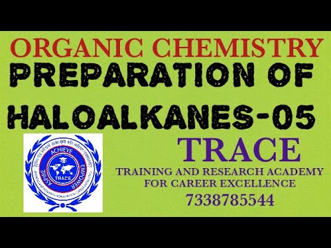 PREPARATION OF HALO ALKANE - 05 / ORGANIC CHEMISTRY - 12