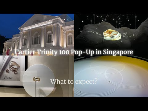 Cartier Trinity 100 Pop-Up in Singapore