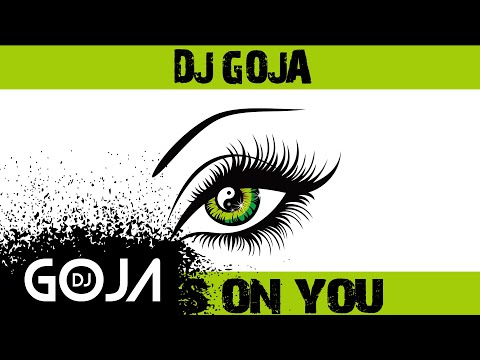 Dj Goja - Eyes On You (Official Single)