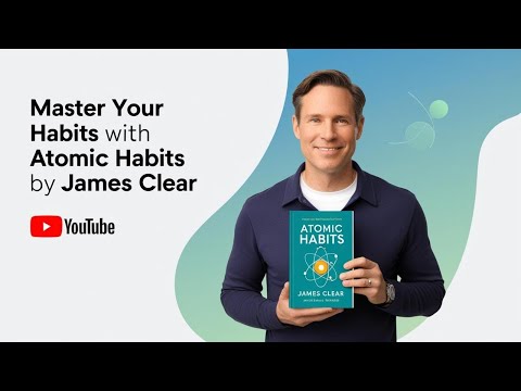 Master Your Habits with Atomic Habits by James Clear | Transform Your Life Today!