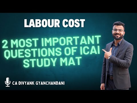 Labour Cost || 2 Most Important Questions of ICAI Study Mat || CA DIVYANK GYANCHANDANI