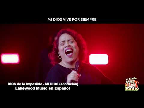 Lakewood Music - Dios de lo Imposible - Mi DIOS (medley Adoración)