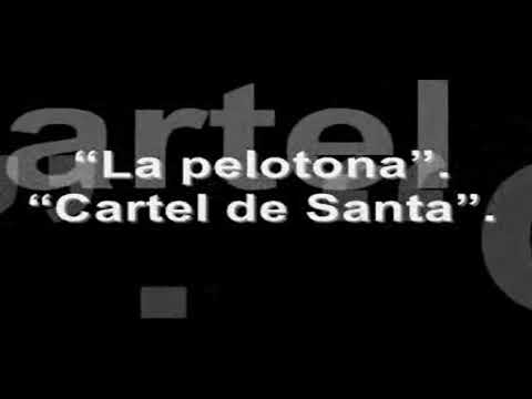 LA PELOTONA. LETRA. CARTEL DE SANTA.