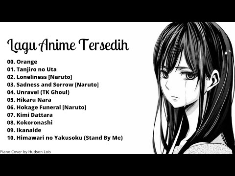 Lagu Anime Tersedih [Piano Cover by Hudson Lois]