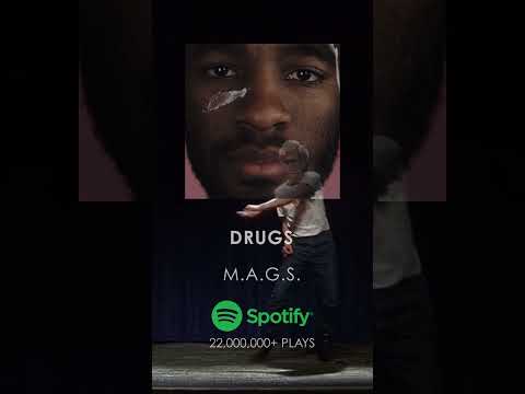 Songs You'll Really Like Part 553: Drugs - M.A.G.S.