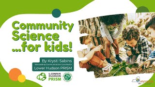 Community Science...for Kids! | #NYISAW webinar