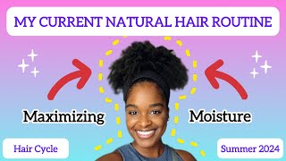 My Current Natural Hair Routine: Maximizing Moisture!