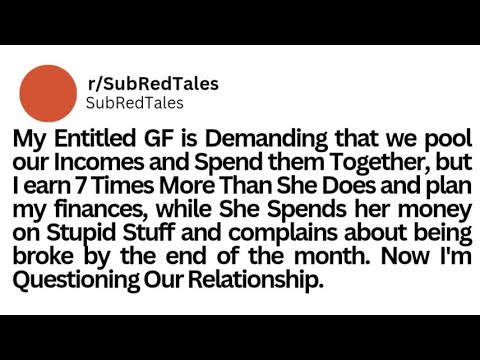 I earn 7 times more than she does and plan my finances.. #redditstorries #redditupdate