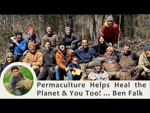 Permaculture and Your Health, Traditions, Community, and Education by Ben Falk