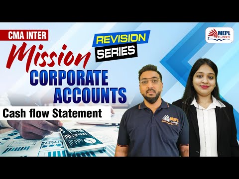 MISSION Corporate Accounts🔥CMA Inter - Cash Flow Statement | MEPL Classes