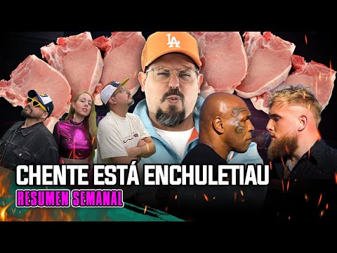 CHENTE ESTA ENCHULETIAU - RESUMEN SEMANAL