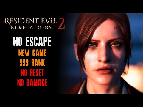 [Resident Evil: Revelations 2] No Escape, New Game, No Reset, No Damage, SSS Rank