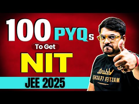 100 Must-Solve PYQs to Secure Your NIT Seat🎯 | JEE Mains 2025 | Harsh Sir