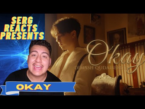 MY FIRST TIME HEARING Dimash Qudaibergen - Okay || REACTION