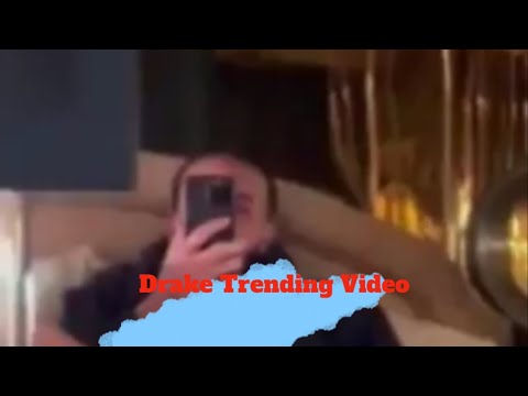 Leaked Drake Trending Video