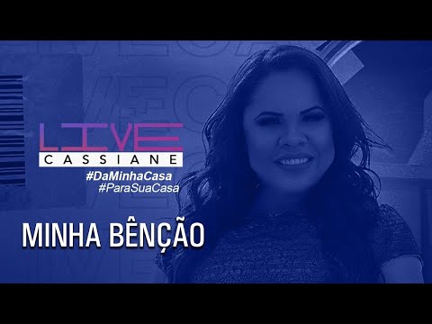 Cassiane | Minha Bênção (Ao Vivo) #Live​1