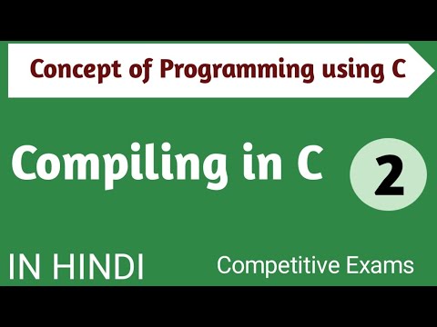 Lec - 1.7 Compiling in C in Hindi