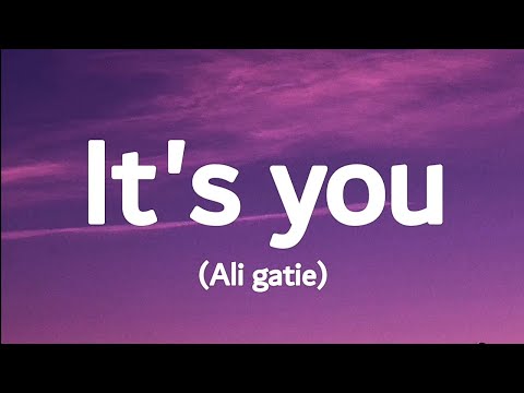 Ali gatie - It's you (lyrics)