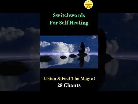 Switchwords For Self Healing ! Magic Has No Logic !