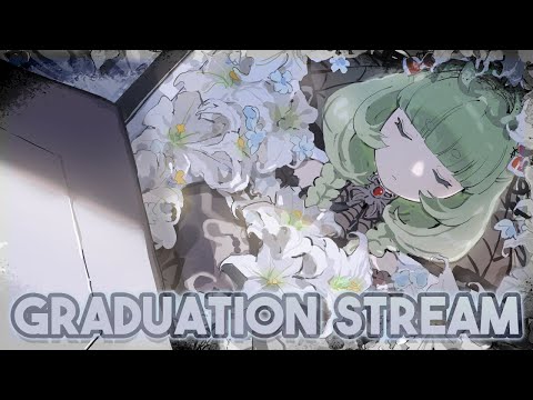 So Long, Goodbye..【 GRADUATION STREAM】