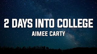 Aimee Carty - 2 days into college (Lyrics)