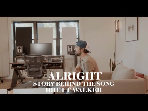 Rhett Walker - Alright (Story Behind the Song)