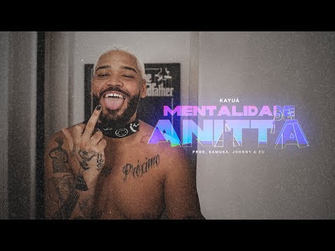 Kayuá - MENTALIDADE ANITTA FREESTYLE (Prod. $amuka, Johnny & Eu) 🧠✨💰