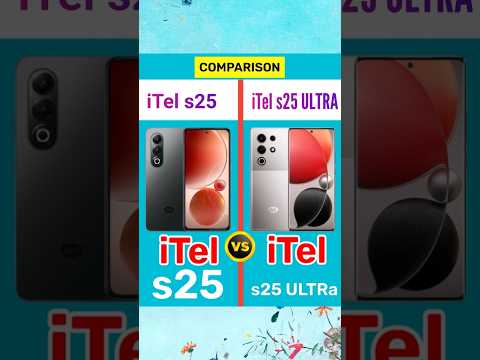 iTel S25 vs iTel S25 Ultra