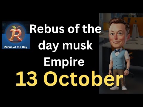 REBUS of the day musk Empire 13 October | X Empire REBUS of the day | Okx code of the day 13 Oct