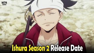 Ishura Season 2: Release date and streaming information